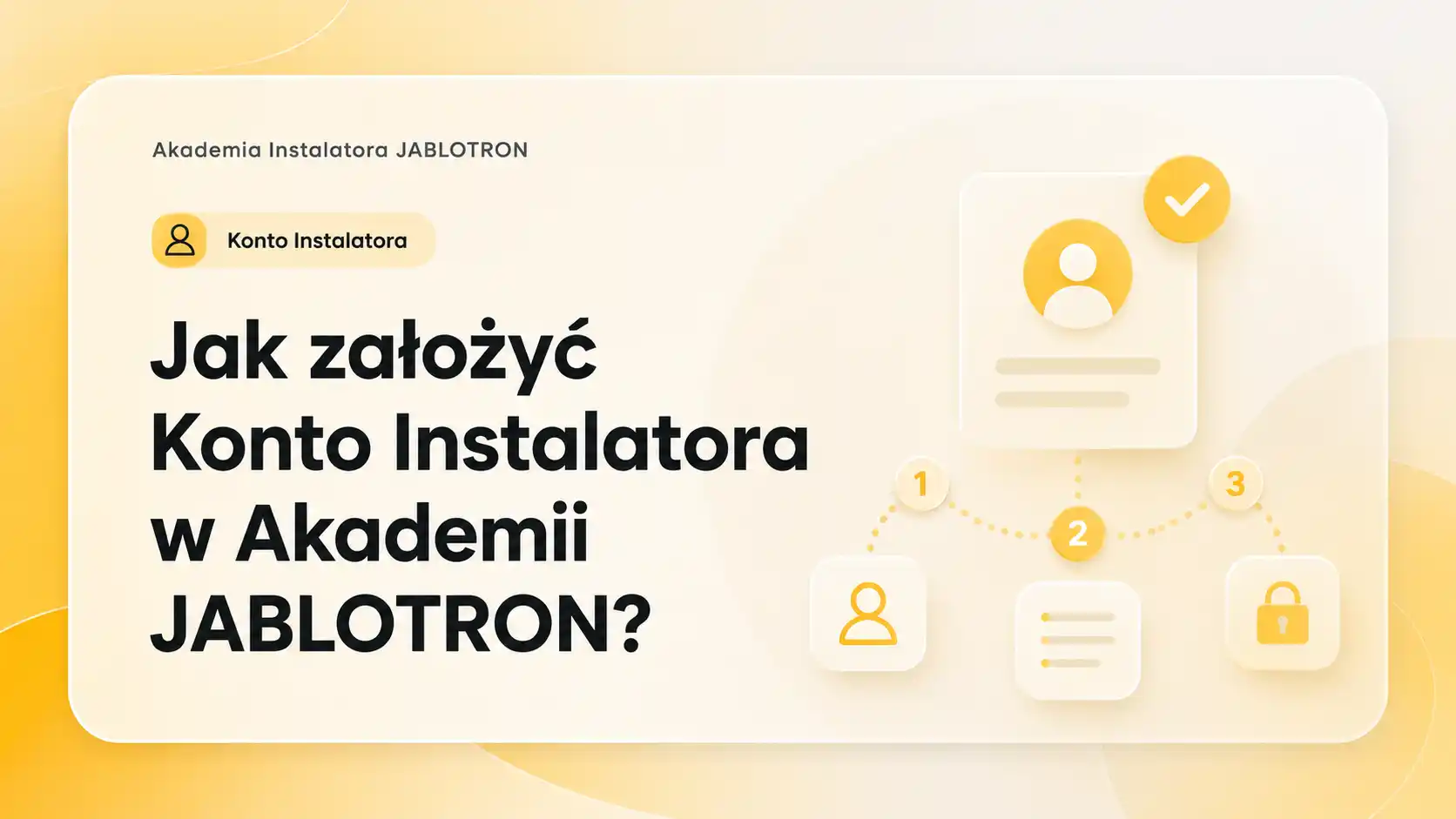 Jak założyć Konto Instalatora w Akademii JABLOTRON?
