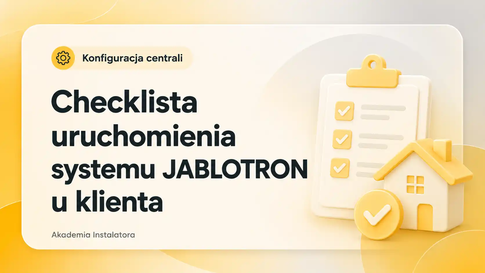 Checklista uruchomienia systemu JABLOTRON u klienta