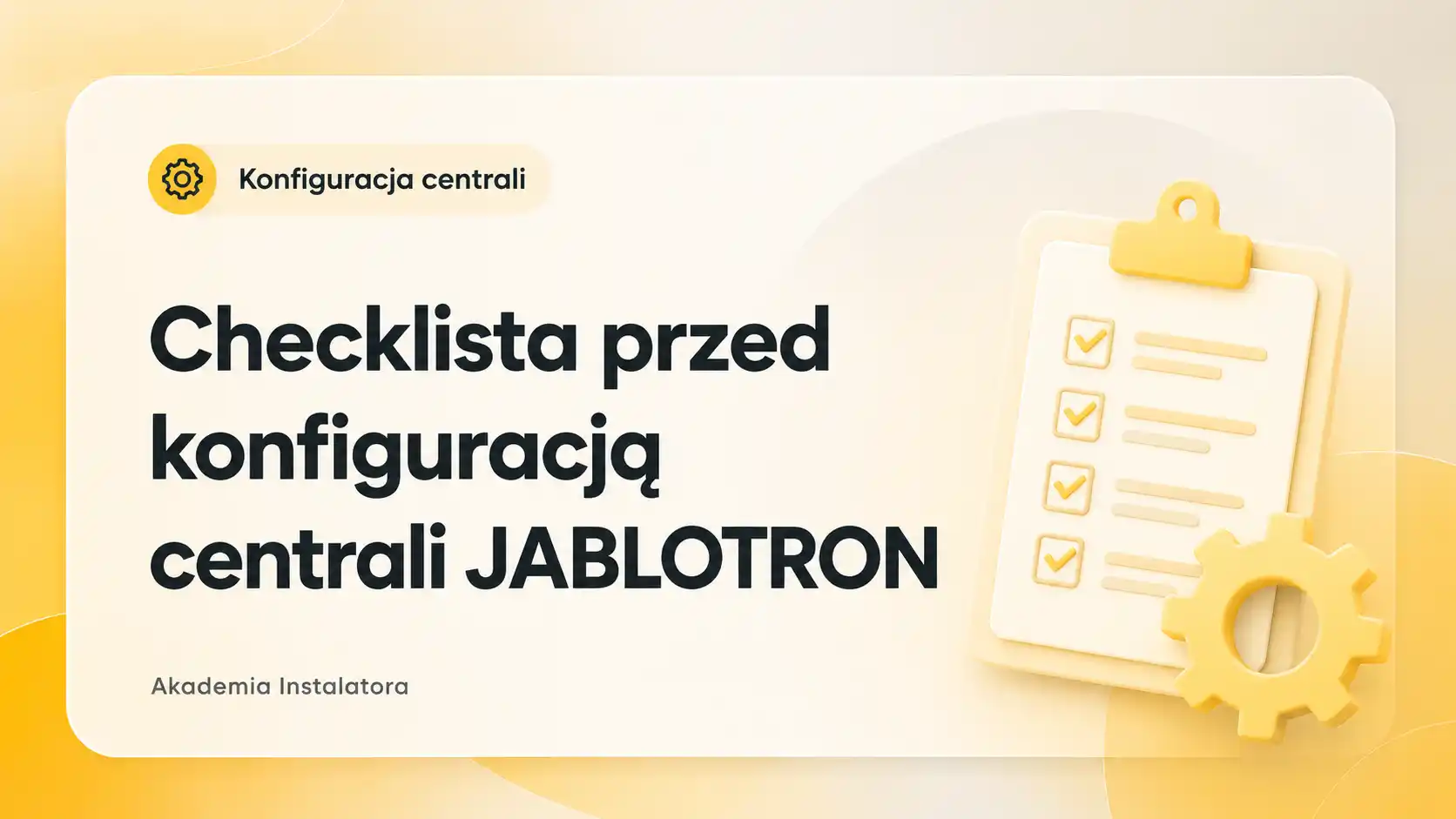 Checklista przed konfiguracją centrali JABLOTRON