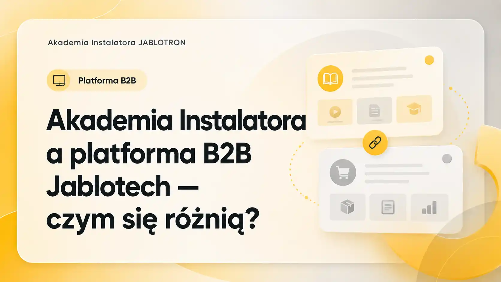 Akademia Instalatora a platforma B2B Jablotech — czym się różnią?