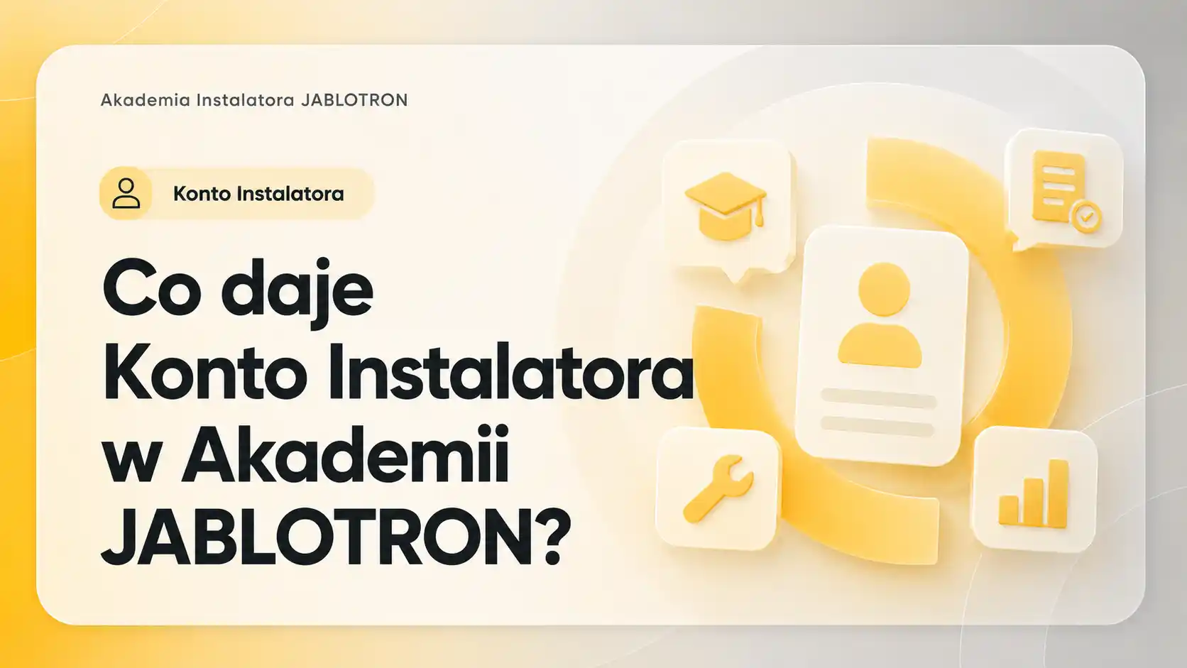 Co daje Konto Instalatora w Akademii JABLOTRON?